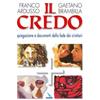 Il credo. Spiegazione e documenti della fede dei cristiani