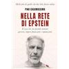 Compagnia Editoriale Aliberti Nella rete di Epstein. Il caso che sta facendo tremare governi, imperi e reputazioni