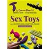 Odoya Sex toys. Alla scoperta degli oggetti del piacere. Con istruzioni per l'uso