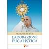 IL FIGLIO Preghiere per l'Adorazione Eucaristica