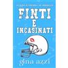Three Cities Publishing LLC Finti e incasinati