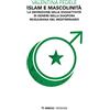 Mimesis Islam e mascolinità. La definizione della soggettività di genere nella diaspora musulmana nel Mediterraneo