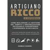 Autopubblicato Artigiano ricco e il metodo Artigiano zero problemi