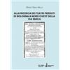 in riga edizioni ALLA RICERCA DEI TEATRI PERDUTI DI BOLOGNA A NORD OVEST DELLA VIA EMILIA