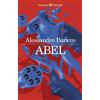 Alessandro Baricco. Abel, Un western metafisico - FELTRINELLI
