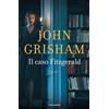 John Grisham. Il caso Fitzgerald - MONDADORI