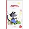 MONDADORI EDUCATION Musica nel bosco