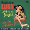 Bear Family Records GmbH Destination Lust Vol 3 - Love In The Jungle