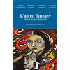 Il Terebinto Edizioni L'altro fantasy: Senza draghi né spade