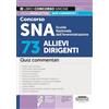 Edizioni Simone Concorso SNA Scuola Nazionale dell'Amministrazione. 73 allievi dirigenti. Quiz commentati. Con software per la simulazione della prova. Con videolezioni di logica