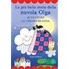Emme Edizioni Le più belle storie della nuvola Olga. Avventure al chiaro di luna. Stampatello maiuscolo. Ediz. a colori