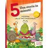 Emme Edizioni Pizzeria «Alle tre chiocciole». Una storia in 5 minuti! Ediz. a colori
