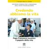 Credendo abbiamo la vita