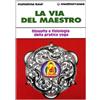 Edizioni Mediterranee La via del maestro. Filosofia e fisiologia della pratica yoga