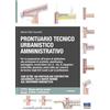Maggioli Editore Prontuario tecnico urbanistico amministrativo. Per la preparazione all'esame di abilitazione alle professioni di architetto, pianificatore, paesaggista, conservatore sez. A - sez. B, ingegnere civ...