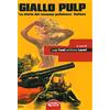 Profondo Rosso Giallo pulp. La storia del romanzo poliziesco italiano