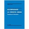 Accompagnare la crescita umana. Proposte per l'educazione
