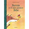 Babalibri Bernie e il suo amico Bibi. Ediz. a colori