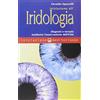 Edizioni Mediterranee Iniziazione all'iridologia. Diagnosi e terapia mediante l'osservazione dell'iride
