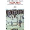 IL REGISOLE Pavia, 1655. Cinquantadue giorni d'assedio