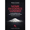 COMPAGNIA EDITORIALE ALIBERTI Nome in codice Sandro. Il primo infiltrato civile nel narcotraffico internazionale