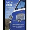 Edizioni Poggio Morello Fiat 600 e Multipla: 70 Anni di storia (1956-2026)