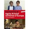 Casagrande Continente K. Agota Kristof scrittrice d'Europa. DVD. Con libro