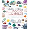 DIX Verlag & PR Enciclopedia delle rocce e dei minerali. Come trovare, riconoscere e collezionare gli esemplari più affascinanti al mondo