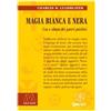 GNOSI Magia bianca e nera. Uso e abuso dei poteri psichici