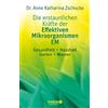 Dr. Anne Kathar Die erstaunlichen Kräfte der Effektiven Mikroorganis (Tascabile)