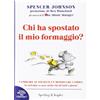 Chi ha spostato il mio formaggio Cambiare se stessi in un mondo che cambia in