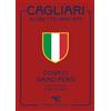 Garrincha Edizioni Cagliari scudetto 1969-1970. Cosa ci siamo persi