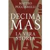 Piemme Decima MAS. La vera storia