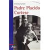 I TESTIMONI Padre Placido Cortese. La sua vita, dono del silenzio