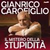 52733 Gianrico Carofiglio - Il Mistero della Stupidità