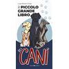 Editoriale Programma Il piccolo grande libro dei cani