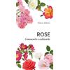Editoriale Programma Rose. Conoscerle e coltivarle