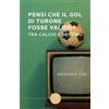 bookabook Pensi che il gol di Turone fosse valido? Tra calcio e destino
