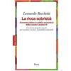 BIBLIOTECA La ricca sobrietà. Economia politica (e politica economica) della enciclica Laudato Si'. Con alcune proposte concrete per conciliare crescita e sostenibilità...
