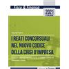 Le Penseur I reati concorsuali nel nuovo codice della crisi d'impresa. Titolo IX. Disposizioni penali d.lgs. 12 gennaio 2019, n. 14. Commentario e schemi