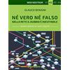goWare Né vero né falso. Nella Rete il dubbio è inevitabile: Volume 2