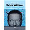 Ultra Robin Williams. L'alieno che ha conquistato Hollywood