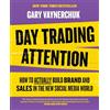 Harper Business Day Trading Attention: How to Actually Build Brand and Sales in the New Social Media World
