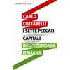 Feltrinelli I sette peccati capitali dell'economia italiana