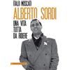 Castelvecchi Alberto Sordi: Una vita tutta da ridere