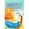 edb Vangeli e Atti degli apostoli. Testo e guida di lettura. Ediz. a caratteri grandi