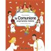 Il Pozzo di Giacobbe La Comunione scopriamola insieme. Gemme di grazia. Ediz. a colori