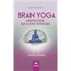 Area51 Publishing Brain Yoga. Meditazione sui 6 sensi interiori: Tecnica guidata
