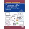 Maggioli Editore Progettare edifici a energia zero. Con espansioni online