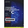 Pearson Education Fondamenti di informatica e programmazione in C. Con e-text. Con espansione online